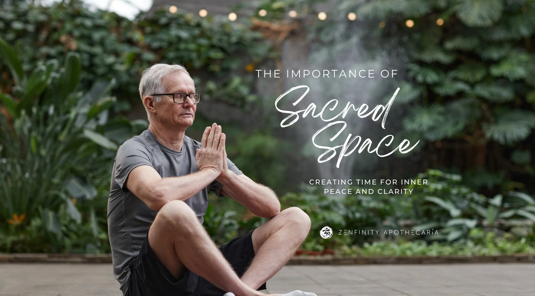 The Importance of Sacred Space: Creating Time for Inner Peace and Clarity