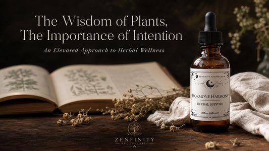 A Zenfinity Apothecaria Hormone Harmony tincture bottle beside an open botanical book and dried herbs with the article title The Wisdom of Plants, The Importance of Intention